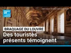 Braquage du Louvre : "On a cru que c'était une attaque terroriste", témoignent des touristes