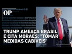 EUA voltam a pressionar Brasil e mencionam Alexandre de Moraes: “Tomar as medidas cabíveis”