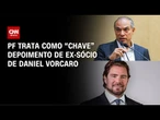PF intima Augusto Lima, ex-sócio de Vorcaro, para depoimento | BASTIDORES CNN