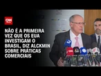 Não é a primeira vez que os EUA investigam o Brasil, diz Geraldo Alckmin | CNN 360º