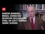 Rubens Barbosa: Brasil conseguiu negociar declaração final do G20 e termos sobre guerra | WW