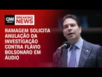 Ramagem solicita anulação da investigação contra Flávio Bolsonaro em áudio | CNN ARENA