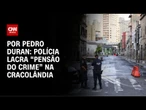 Polícia lacra “pensão do crime” na Cracolândia | CNN NOVO DIA