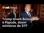 Trump levará Bolsonaro à Papuda se aumentar sanções contra o Brasil, afirmam ministros do STF