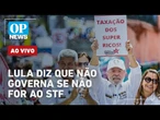 AO VIVO: Lula diz que não governa se não for ao STF e aposta na opinião pública | O POVO NEWS