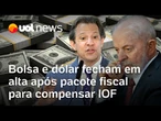 Dólar e Bolsa fecham em alta após pacote do governo Lula para compensar aumento do IOF
