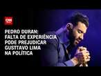 Pedro Duran: Falta de experiência pode prejudicar Gusttavo Lima na política | LIVE CNN