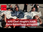 Nach Gaza-Enthüllung reagiert der ARD-Chef unverbesserlich arrogant