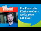 Blackbox oder Königsmacher - wofür steht das BSW? | mitreden.ard.de