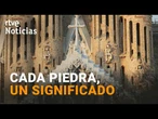 SAGRADA FAMILIA | SIMBOLOGÍA en la SAGRADA FAMILIA: "Quería hacer un TEMPLO para los NO CREYENTES"