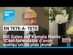 Bill Gates sur la candidate Kamala Harris : 