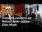 Primeiro-ministro do Reino Unido critica Elon Musk por 'linguagem incendiária' em protestos