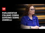 Deputado italiano questiona governo sobre Zambelli ainda não ter sido presa | LIVE CNN