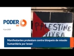 Manifestantes protestam contra bloqueio de missão humanitária por Israel