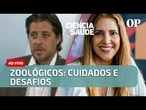 Zoológicos: cuidados e desafios | Ciência & Saúde