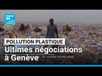 Pollution plastique : d'ultimes négociations débutent à Genève pour y remédier • FRANCE 24