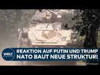 RUSSLAND: Nato ändert Struktur! Schlüsselrolle für Bundeswehr! Pistorius äußert sich zur Lage
