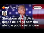 Shutdown dos EUA é queda de braço sem fim óbvio e pode custar caro para Trump e democratas | Sanches