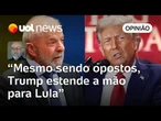 Trump estende a mão a Lula, apesar de haver um abismo entre eles | Josias de Souza