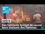 Grèce : des habitants tentent de sauver leurs maisons des flammes • FRANCE 24