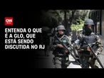 GLO: Lei autoriza uso das Forças Armadas na segurança pública | CNN PRIME TIME