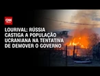 Lourival: Rússia castiga a população ucraniana na tentativa de demover o governo | CNN PRIME TIME