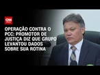 Grupo do PCC levantava minha rotina pessoal, diz Lincoln Gakiya | LIVE CNN