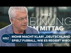 MEINUNG: Mohr macht klar! „Deutschland spielt Fußball, wie es regiert wird!“
