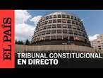 DIRECTO | Toma de posesión del Tribunal Constitucional | EL PAÍS