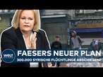 SYRIEN-FLÜCHTLINGE IN DEUTSCHLAND: Nancy Faeser kündigt Überprüfung von Schutzstatus für Syrer an