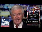 'TRUMP'S TRIUMPH': Newt Gingrich touts America's 'greatest' comeback