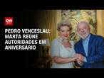 Marta comemora aniversário com Lula e cúpula do PT | AGORA CNN