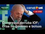 Lula sofre derrota e Congresso derruba elevação do IOF; Ciro Nogueira ao vivo e bolsas globais