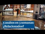 Buscan vínculos entre los cinco asaltos a joyerías perpetrados en sólo tres semanas en Madrid