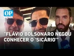 Bastidores: O que se sabe sobre a foto de Flávio Bolsonaro com o "Sicário" | O POVO NEWS