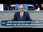 FRIEDRICH MERZ: Die deutsche Rolle im Ukraine-Krieg! Klartext im Bundestag "Wer das glaubt..."
