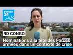 RD Congo : nouvelles nominations dans un contexte de crise dans l'est du pays • FRANCE 24