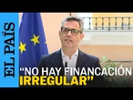 Félix Bolaños: "En el informe de la OCU no hay ningún indicio de una financiación irregular del P...