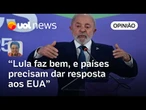 Lula faz bem ao falar em 'chantagem tarifária'; países precisam dar resposta aos EUA | Sakamoto