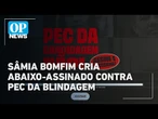 Abaixo-assinado contra a PEC da Blindagem reúne mais de 790 mil assinaturas em 24 horas | OP News