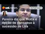 Marcos Pereira cita apelos e diz que Motta é opção de consenso à sucessão de Lira | Carla Araújo