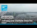 Avec Jakarta sous les eaux, l'Indonésie change de capitale • FRANCE 24