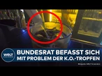 KO-TROPFEN IN DEUTSCHLAND: Bundesrat will Mindeststrafe von 5 Jahren Haft beschließen!