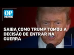"Relaxado e de bom humor": saiba como Trump tomou a decisão de entrar na guerra| O POVO News