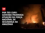 Combate aos incêndios na Amazônia são reforçados pelo Governo | CNN 360º