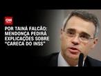 Mendonça pedirá explicações à Papuda sobre queixas de "Careca do INSS" | BASTIDORES CNN