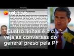 Plano de golpe e mortes de Lula e Moraes: 'Quatro linhas é o c...', disse general Mario Fernandes