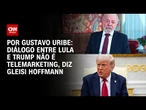 Diálogo entre Lula e Trump não é telemarketing, diz Gleisi Hoffmann | BASTIDORES CNN