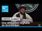 COP29 sur le climat : une délégation afghane en Azerbaïdjan • FRANCE 24