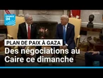 Plan de paix de Donald Trump : des négociations au Caire ce dimanche • FRANCE 24